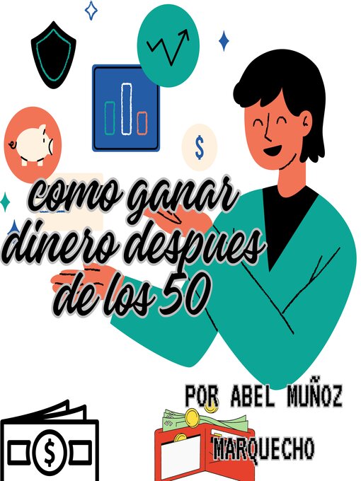 Title details for Como ganar dinero después de los 50 by Abel Muñoz Marquecho - Available